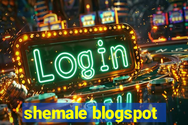 shemale blogspot